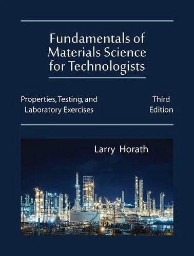 Fundamentals Of Materials Science For Technologists Properties Testing And Laboratory Exercises 3Rd Edition