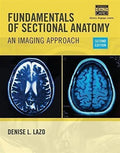 Fundamentals Of Sectional Anatomy An Imaging Approach 2Nd Edition