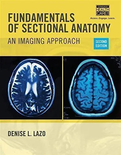Fundamentals Of Sectional Anatomy An Imaging Approach 2Nd Edition