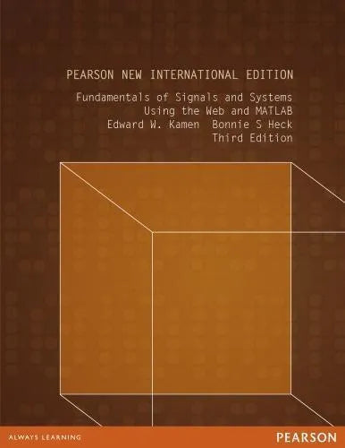 Fundamentals Of Signals And Systems Using The Web And Matlab 3Rd Edition