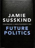 Future Politics Living Together In A World Transformed