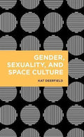 Gender Sexuality And Space Culture