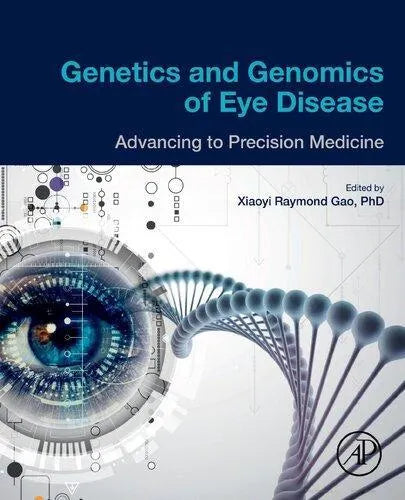 Genetics And Genomics Of Eye Disease Advancing To Precision Medicine