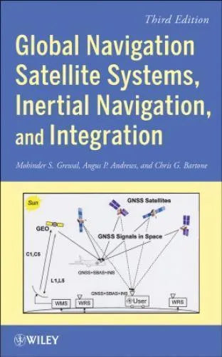 Global Navigation Satellite Systems Inertial Navigation And Integration 3Rd Edition