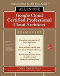 Google Cloud Certified Professional Cloud Architect All In One Exam Guide