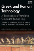 Greek And Roman Technology A Source Of Translated Greek And Roman Texts 2Nd Edition