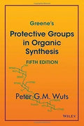 Greenes Protective Groups In Organic Synthesis 5Th Edition