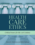 Health Care Ethics Critical Issues For The 21St Century 4Th Edition
