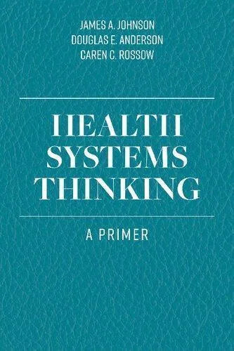 Health Systems Thinking A Primer