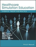 Healthcare Simulation Education Evidence Theory And Practice