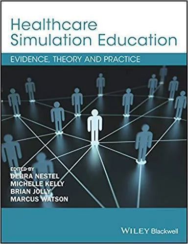 Healthcare Simulation Education Evidence Theory And Practice