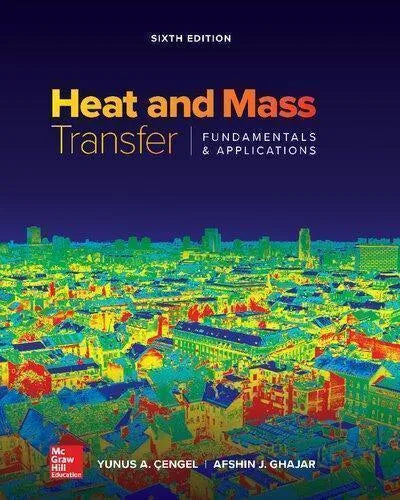 Heat And Mass Transfer Fundamentals And Applications 6Th Edition