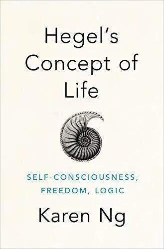 Hegels Concept Of Life Self Consciousness Freedom Logic
