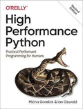 High Performance Python Practical Performant Programming For Humans 2Nd Edition