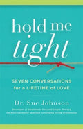 Hold Me Tight Seven Conversations For A Lifetime Of Love