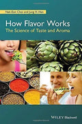 How Flavor Works The Science Of Taste And Aroma