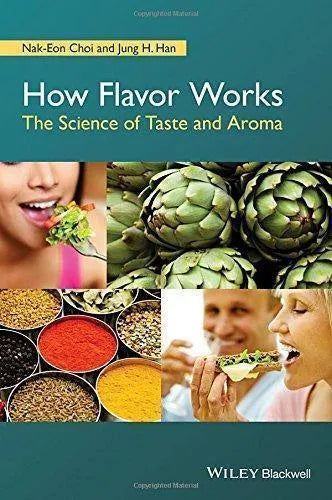 How Flavor Works The Science Of Taste And Aroma