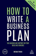 How To Write A Business Plan Win Backing And Support For Your Ideas And Ventures 6Th Edition