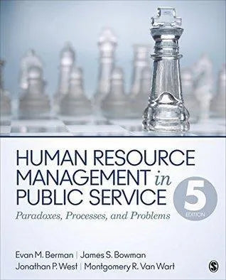 Human Resource Management In Public Service Paradoxes Processes And Problems 5Th Edition