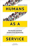 Humans As A Service The Promise And Perils Of Work In The Gig Economy