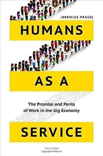 Humans As A Service The Promise And Perils Of Work In The Gig Economy