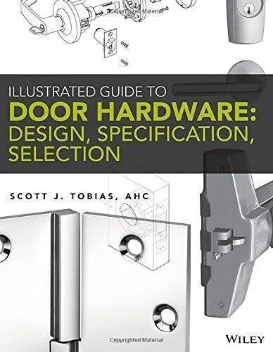 Illustrated Guide To Door Hardware Design Specification Selection