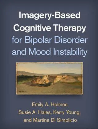 Imagery Based Cognitive Therapy For Bipolar Disorder And Mood Instability