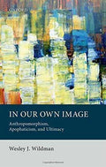 In Our Own Image Anthropomorphism Apophaticism And Ultimacy