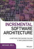 Incremental Software Architecture A Method For Saving Failing It Implementations