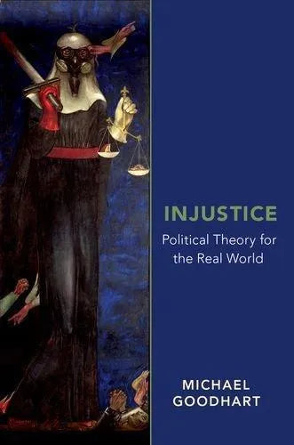 Injustice Political Theory For The Real World