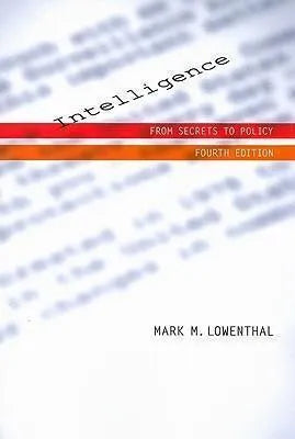 Intelligence From Secrets To Policy 4Th Edition