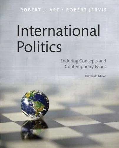 International Politics Enduring Concepts And Contemporary Issues 13Th Edition