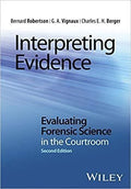 Interpreting Evidence Evaluating Forensic Science In The Courtroom 2Nd Edition