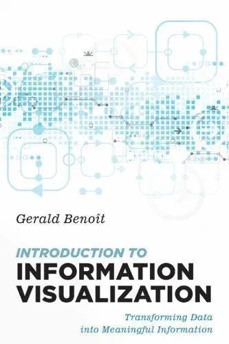 Introduction To Information Visualization Transforming Data Into Meaningful Information
