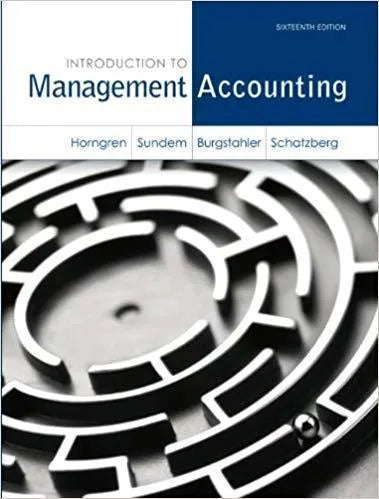 Introduction To Management Accounting 16Th Edition