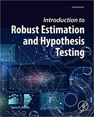 Introduction To Robust Estimation And Hypothesis Testing Statistical Modeling And Decision Science 4Th Edition