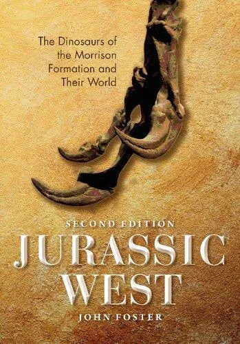 Jurassic West The Dinosaurs Of The Morrison Formation And Their World
