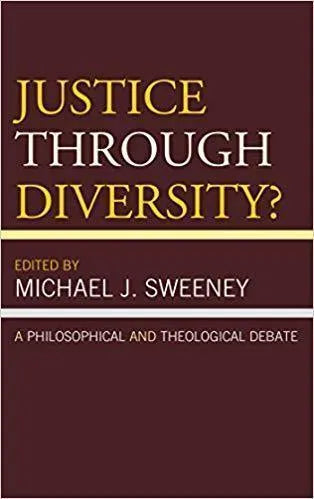Justice Through Diversity A Philosophical And Theological Debate