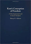 Kants Conception Of Freedom A Developmental And Critical Analysis