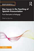 Key Issues In The Teaching Of Spanish Pronunciation From Description To Pedagogy