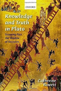 Knowledge And Truth In Plato Stepping Past The Shadow Of Socrates