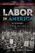 Labor In America A History 9th Edition