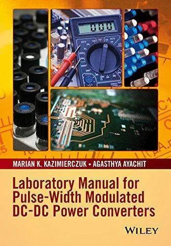 Laboratory Manual For Pulse Width Modulated Dc Dc Power Converters