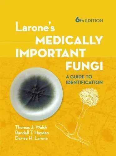 Larones Medically Important Fungi 6Th Edition