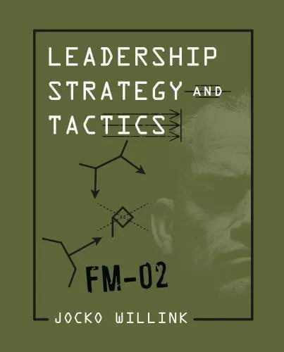 Leadership Strategy And Tactics Field Manual