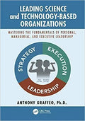 Leading Science And Technology Based Organizations Mastering The Fundamentals Of Personal Managerial And Executive Leadership