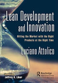Lean Development And Innovation Hitting The Market With The Right Products At The Right Time