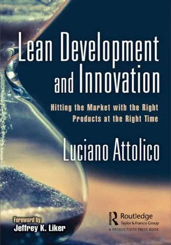 Lean Development And Innovation Hitting The Market With The Right Products At The Right Time