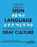 Learning American Sign Language To Experience The Essence Of Deaf Culture