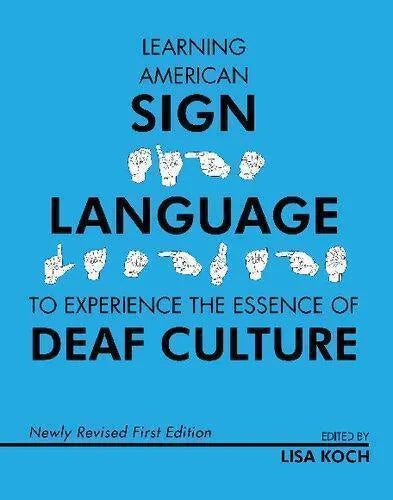 Learning American Sign Language To Experience The Essence Of Deaf Culture